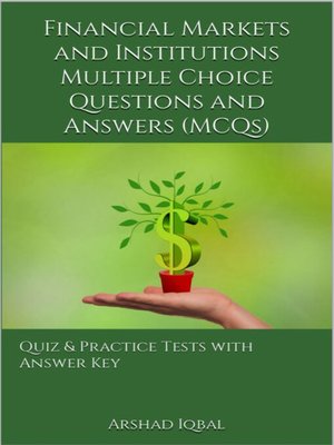 cover image of Financial Markets and Institutions Multiple Choice Questions and Answers (MCQs)